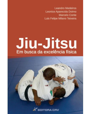 JIU-JITSU: EM BUSCA DA EXCELÊNCIA FÍ­SICA