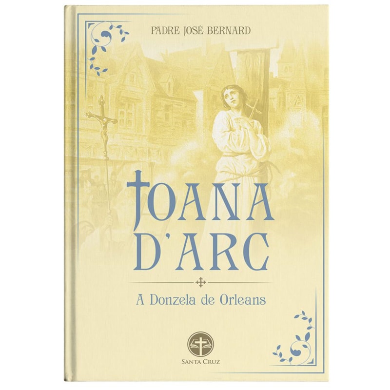 JOANA D'ARC: A DONZELA DE ORLÉANS