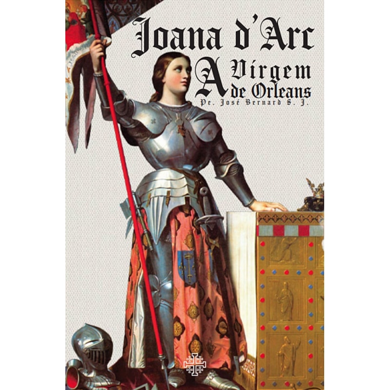 JOANA D'ARC - A VIRGEM DE ORLEANS
