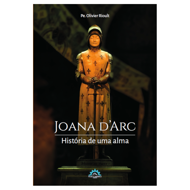 Joana d''''Arc: história de uma alma