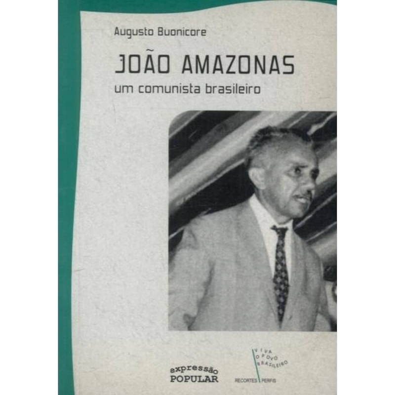 JOÃO AMAZONAS: UM COMUNISTA BRASILEIRO