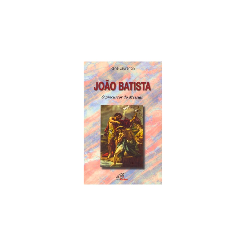 JOÃO BATISTA - O PRECURSOR DO MESSIAS