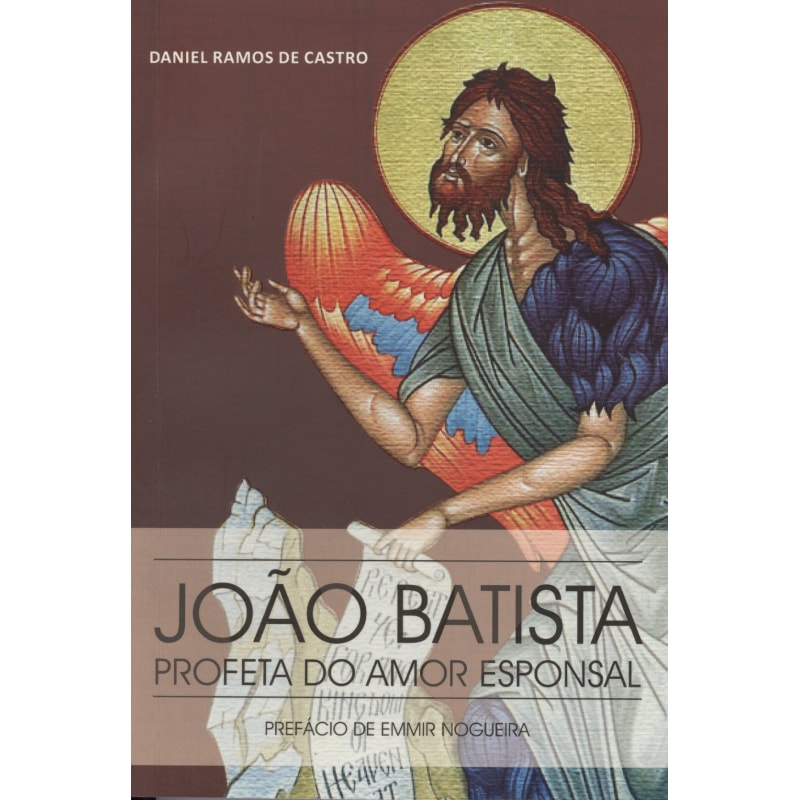 JOAO BATISTA - PROFETA DO AMOR ESPONSAL