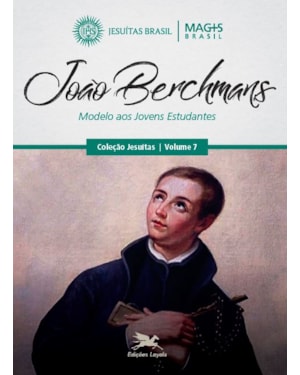 JOÃO BERCHMANS: MODELO AOS JOVENS ESTUDANTES