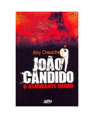 João cândido, o almirante negro
