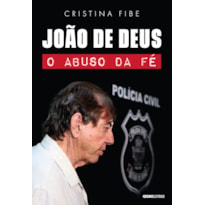 JOÃO DE DEUS: O ABUSO DA FÉ