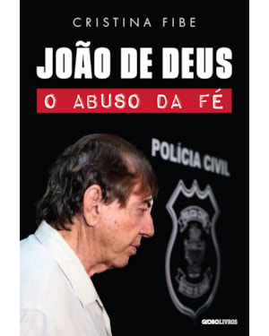 JOÃO DE DEUS: O ABUSO DA FÉ