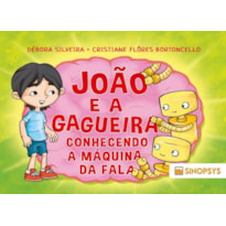 JOÃO E GAGUEIRA: CONHECENDO A MÁQUINA DA FALA