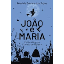 João e Maria: Muito além do conto de fadas