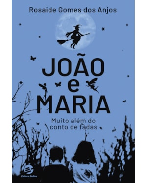 João e Maria: Muito além do conto de fadas