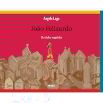 JOÃO FELIZARDO: O REI DOS NEGÓCIOS