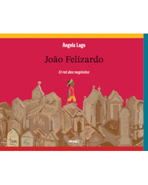 JOÃO FELIZARDO: O REI DOS NEGÓCIOS