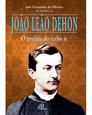 João leão dehon: o profeta do verbo ir