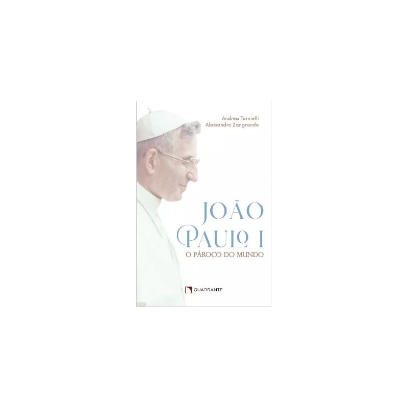 JOÃO PAULO I: O PÁROCO DO MUNDO