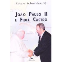 JOAO PAULO II E FIDEL CASTRO - 1ª