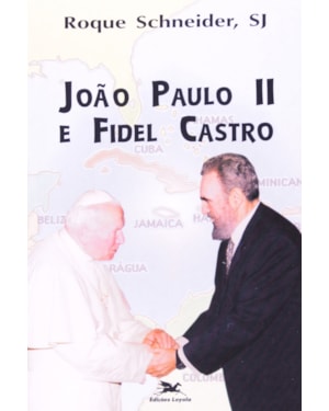 JOAO PAULO II E FIDEL CASTRO - 1ª