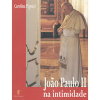 JOÃO PAULO II NA INTIMIDADE 