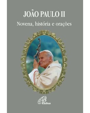 João paulo ii - novena, história e orações