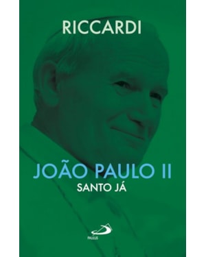 João Paulo II: santo já