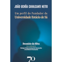 João Uchôa Cavalcanti Netto: Um perfil do Fundador da Universidade Estácio de Sá