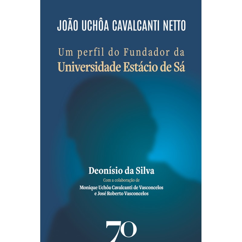 João Uchôa Cavalcanti Netto: Um perfil do Fundador da Universidade Estácio de Sá