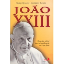 JOAO XXIII - BIOGRAFIA OFICIAL PARA A BEATIFICACAO DO PAPA BOM  - 1ª