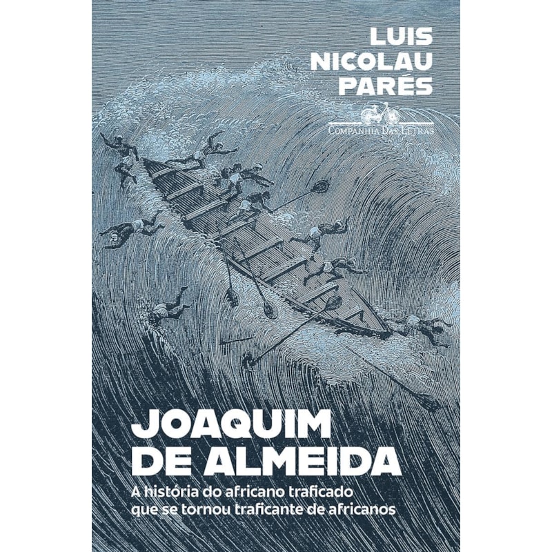 JOAQUIM DE ALMEIDA: A HISTÓRIA DO AFRICANO TRAFICADO QUE SE TORNOU TRAFICANTE DE AFRICANOS