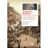 JOAQUIM NABUCO: CORRESPONDENTE INTER. 1882-1891