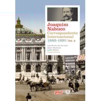JOAQUIM NABUCO: CORRESPONDENTE INTER. 1882-1891