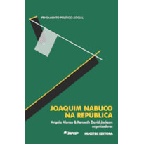 JOAQUIM NABUCO NA REPÚBLICA