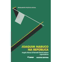 JOAQUIM NABUCO NA REPÚBLICA JOAQUIM NABUCO NA REPÚBLICA