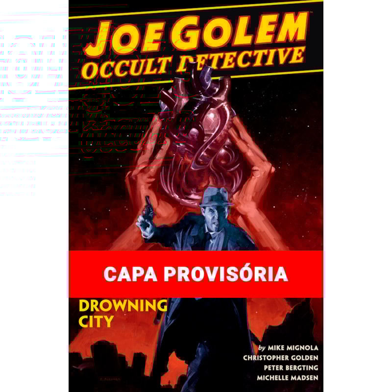 JOE GOLEM - DETETIVE DO OCULTO VOL. 3: A CIDADE AFUNDADA