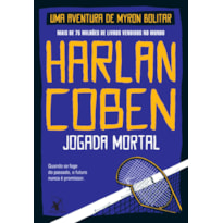 JOGADA MORTAL (MYRON BOLITAR - LIVRO 2)