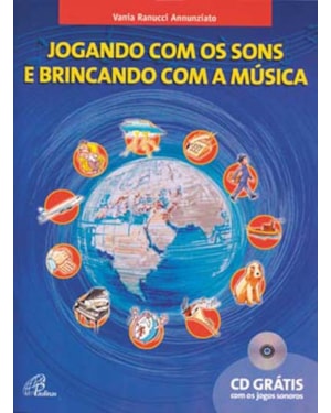 JOGANDO COM OS SONS E BRINCANDO COM A MÚSICA - VOL. I - INCLUI CD