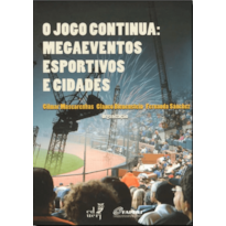 JOGO CONTINUA: MEGAEVENTOS ESPORTIVOS E CIDADES, O