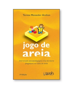 Jogo de Areia - Intervenção psicopedagógica à luz da teoria piagetiana na caixa de areia