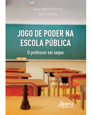 JOGO DE PODER NA ESCOLA PÚBLICA: O PROFESSOR EM XEQUE
