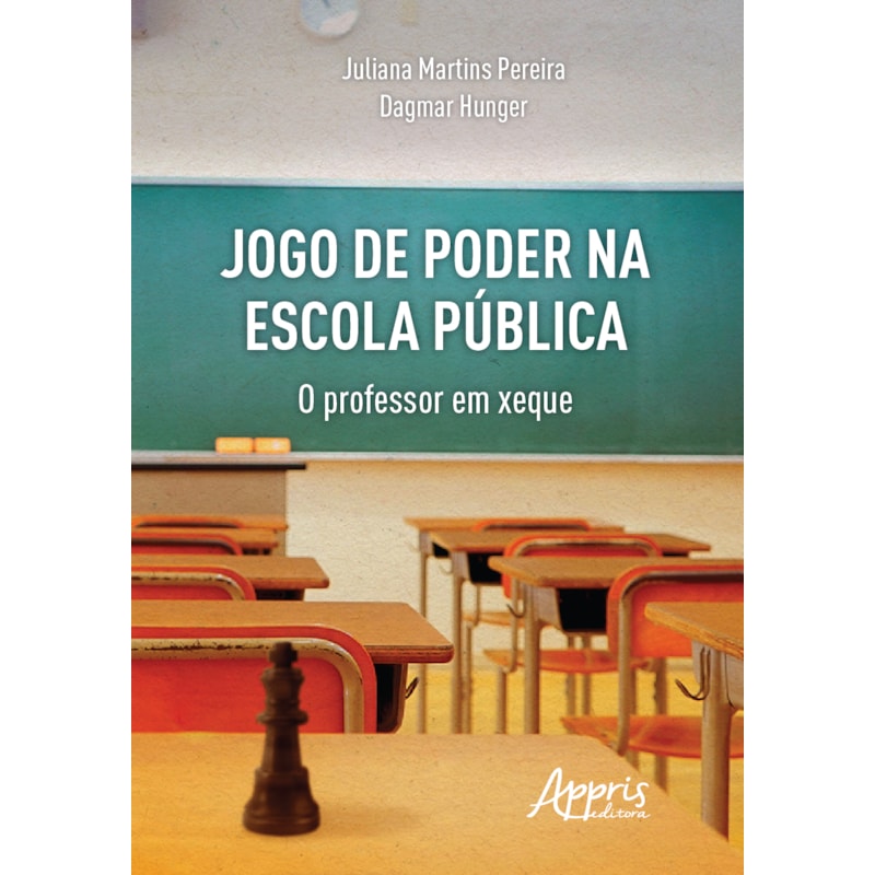 JOGO DE PODER NA ESCOLA PÚBLICA: O PROFESSOR EM XEQUE
