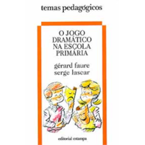 JOGO DRAMATICO NA ESCOLA PRIMARIA, O - COL. TEMAS PEDAGOGICOS - 1ª