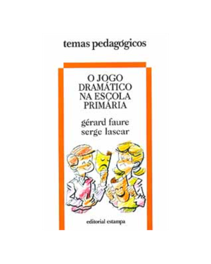 JOGO DRAMATICO NA ESCOLA PRIMARIA, O - COL. TEMAS PEDAGOGICOS - 1ª