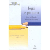 JOGO E PROJETO: PONTOS E CONTRAPONTOS