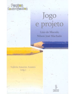 JOGO E PROJETO: PONTOS E CONTRAPONTOS