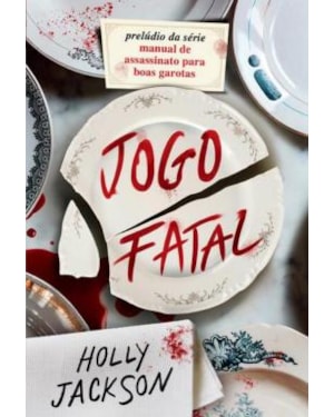 JOGO FATAL - NOVO LIVRO DA SÉRIE MANUAL DE ASSASSINATO PARA BOAS GAROTAS