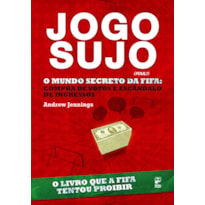 JOGO SUJO: O MUNDO SECRETO DA FIFA