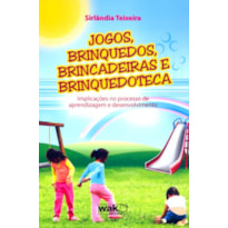 JOGOS, BRINQUEDOS, BRINCADEIRAS E BRINQUEDOTECA 