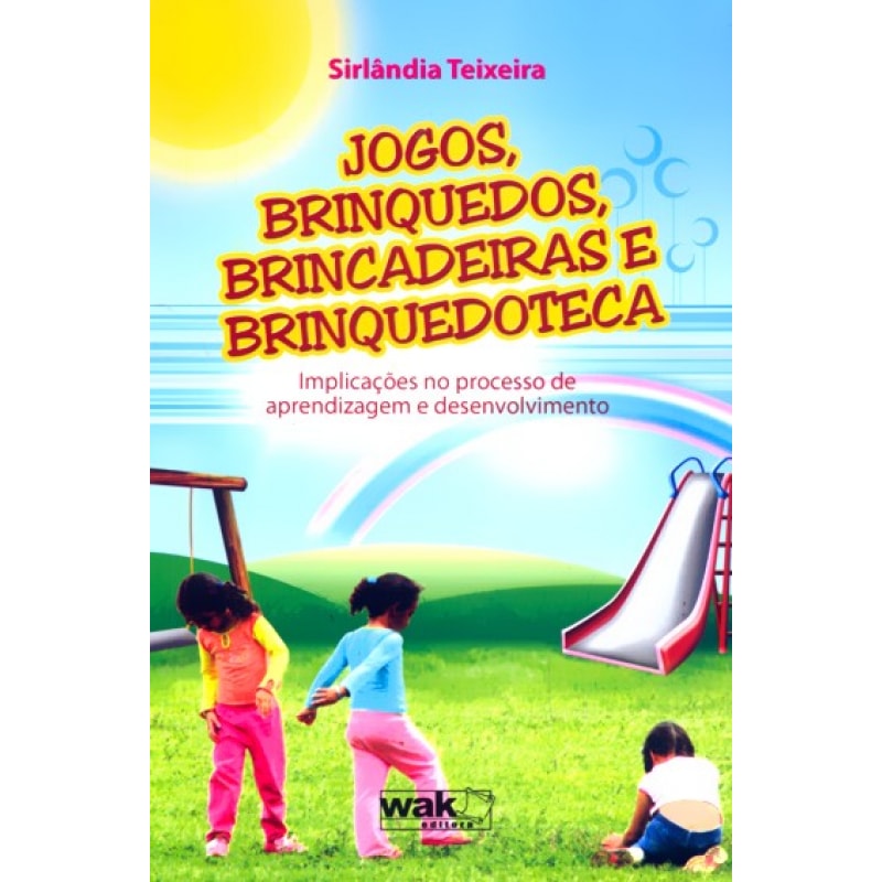 JOGOS, BRINQUEDOS, BRINCADEIRAS E BRINQUEDOTECA 