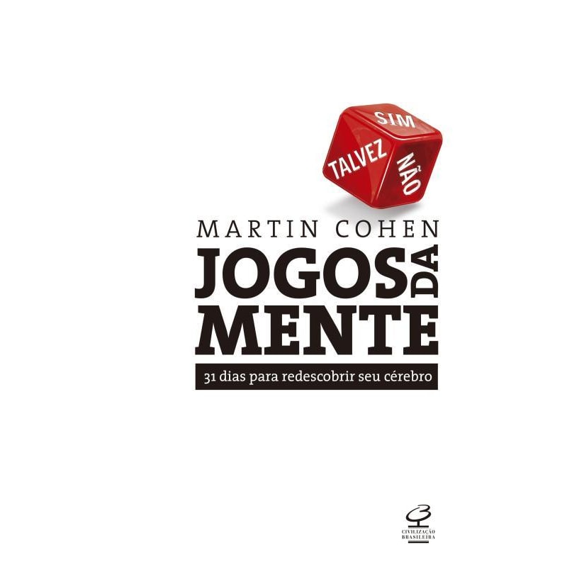 JOGOS DA MENTE: 31 DIAS PARA REDESCOBRIR SEU CÉREBRO: 31 DIAS PARA REDESCOBRIR SEU CÉREBRO