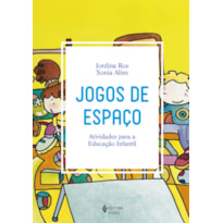 JOGOS DE ESPAÇO: ATIVIDADES PARA A EDUCAÇÃO INFANTIL