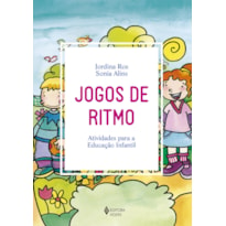 JOGOS DE RITMO: ATIVIDADES PARA A EDUCAÇÃO INFANTIL