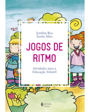 JOGOS DE RITMO: ATIVIDADES PARA A EDUCAÇÃO INFANTIL